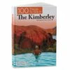 100 Things To See In The Kimberley − Scotty Connell -Snowys Sales 1226954 100 things to see in the kimberley scotty connell